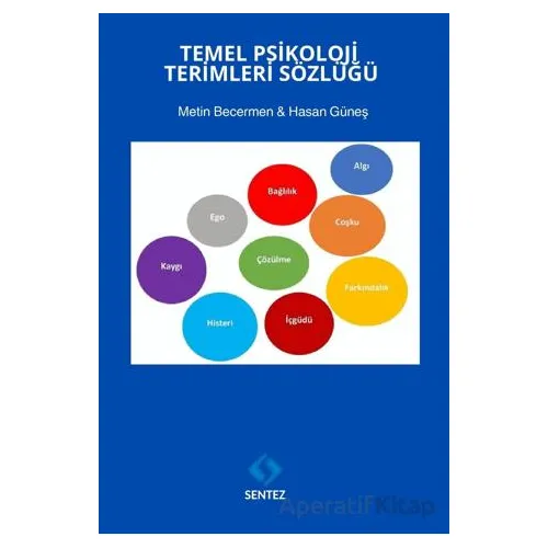 Temel Psikoloji Terimleri Sözlüğü - Hasan Güneş - Sentez Yayınları