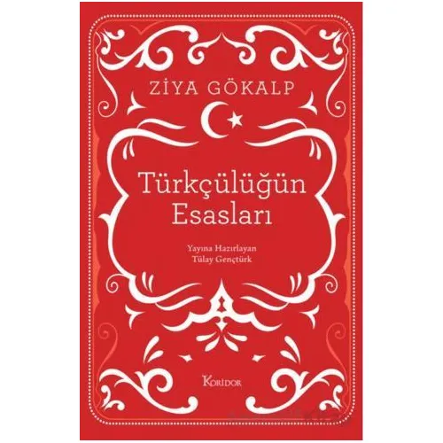 Türkçülüğün Esasları - Ziya Gökalp - Koridor Yayıncılık