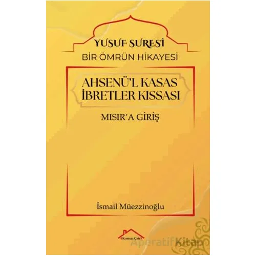 Ahsenü’l Kasas İbretler Kıssası - İsmail Müezzinoğlu - Kırmızı Çatı Yayınları
