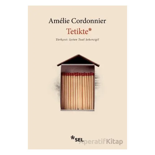 Tetikte - Amelie Cordonnier - Sel Yayıncılık