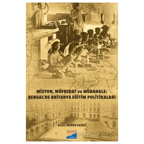 Misyon, Müfredat ve Müdahale: Bengal’de Britanya Eğitim Politikaları Bengal’de Britanya Eğitim