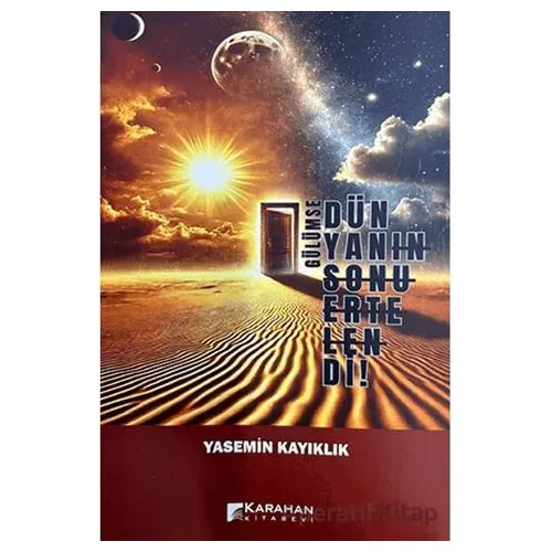 Gülümse Dünyanın Sonu Ertelendi - Yasemin Kayıklık - Karahan Kitabevi