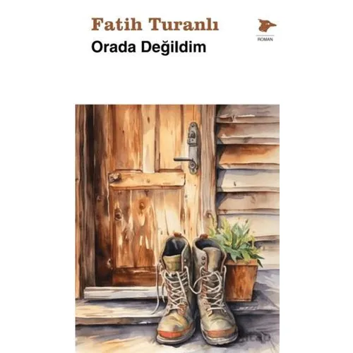 Orada Değildim - Fatih Turanlı - Alakarga Sanat Yayınları