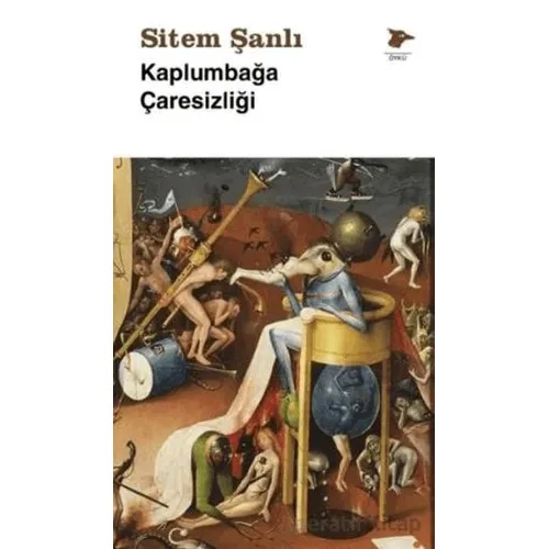 Kaplumbağa Çaresizliği - Sitem Şanlı - Alakarga Sanat Yayınları