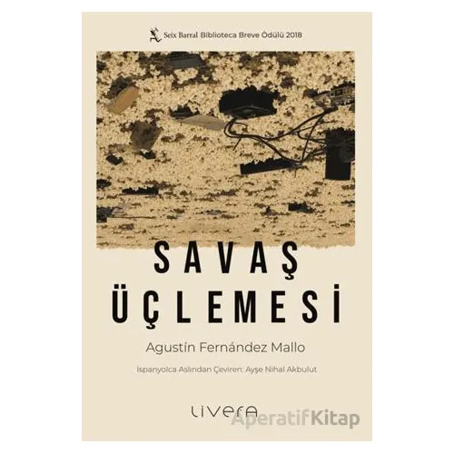 Savaş Üçlemesi - Agustin Fernandez Mallo - Livera Yayınevi