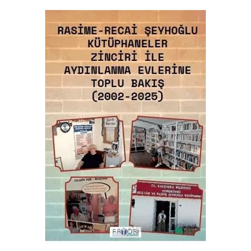 Kütüphaneler Zinciri İle Aydınlanma Evlerine Toplu Bakış - Recai Şeyhoğlu - Favori Yayınları