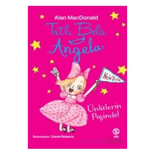 Tatlı Bela Angela - Ünlülerin Peşinde - Alan MacDonald - Sia Kitap