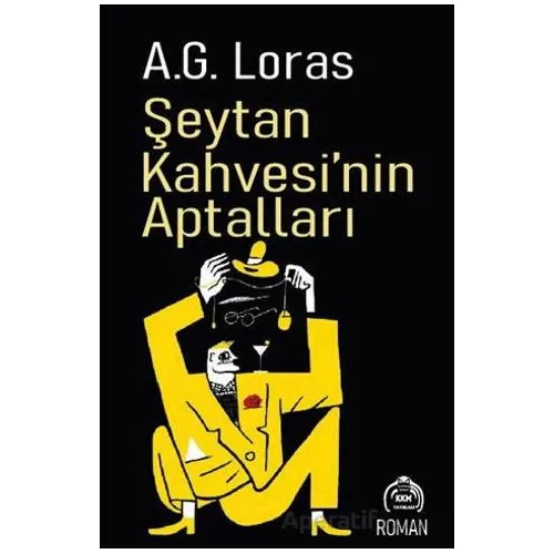 Şeytan Kahvesi’nin Aptalları - A.G. Loras - Kekeme Yayınları