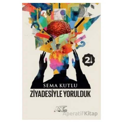 Ziyadesiyle Yorulduk - Sema Kutlu - Kuytu Yayınları