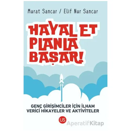 Hayal Et, Planla, Başar! - Murat Sancar - US Yayınları Hayal Et, Planla, Başar! - Murat Sancar - US Yayınları