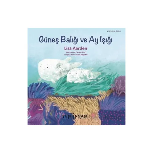 Güneş Balığı ve Ay Işığı - Lisa Aarden - Yeni İnsan Yayınevi