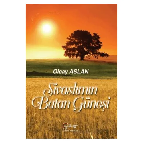 Sivaslımın Batan Güneşi - Olcay Aslan - Galeati Yayıncılık