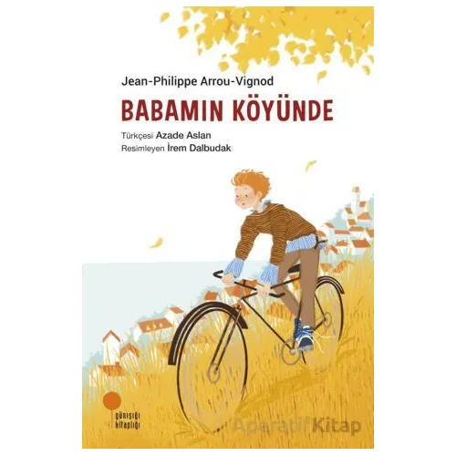 Babamın Köyünde - Jean-Philippe Arrou-Vignod - Günışığı Kitaplığı