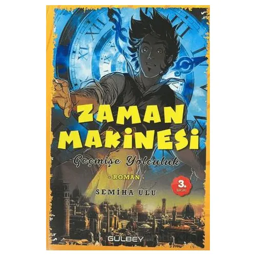 Zaman Makinesi - Semiha Ulu - Gülbey Yayınları