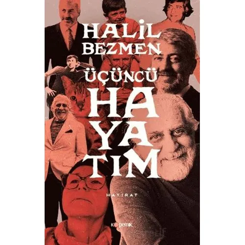 Üçüncü Hayatım - Halil Bezmen - Kopernik Kitap