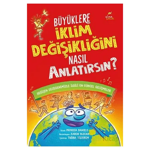 Büyüklere İklim Değişikliğini Nasıl Anlatırsın? - Patricia Daniels - Elma Çocuk