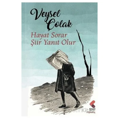 Hayat Sorar Şiir Yanıt Olur - Veysel Çolak - Klaros Yayınları