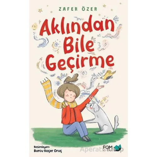 Aklından Bile Geçirme - Zafer Özer - FOM Kitap
