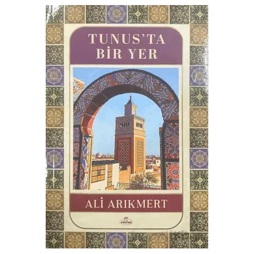 Tunus’ta Bir Yer - Ali Arıkmert - Ravza Yayınları