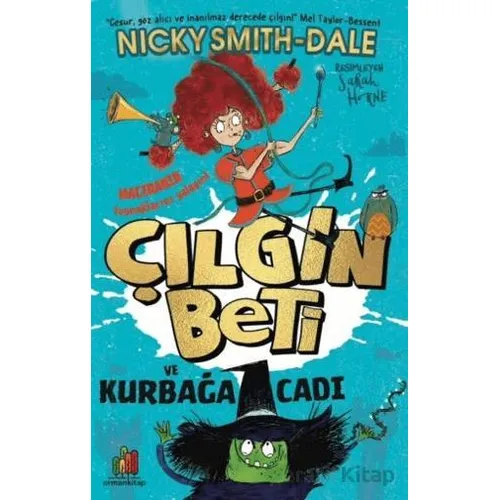 Çılgın Beti ve Kurbağa Cadı - Nicky Smith-Dale - Orman Kitap