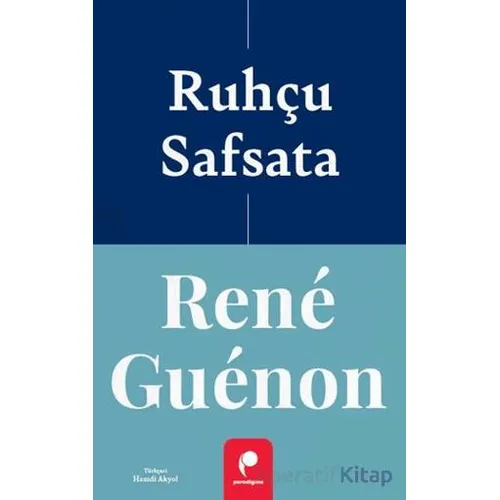 Ruhçu Safsata - Rene Guenon - Paradigma Yayıncılık