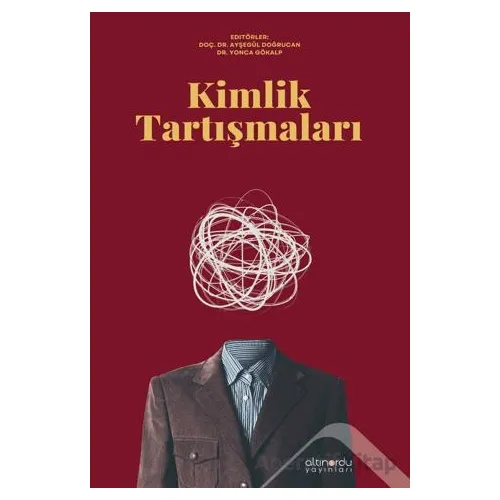 Kimlik Tartışmaları - Kolektif - Altınordu Yayınları
