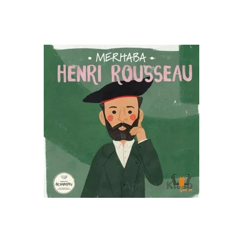 Merhaba Henri Rousseau Sanatçıyla İlk Buluşma - Kolektif - Hayalperest Çocuk