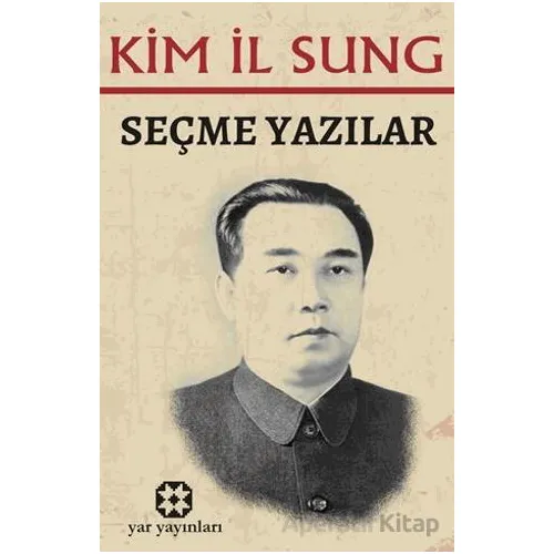Seçme Yazılar - Kim İl Sung - Yar Yayınları