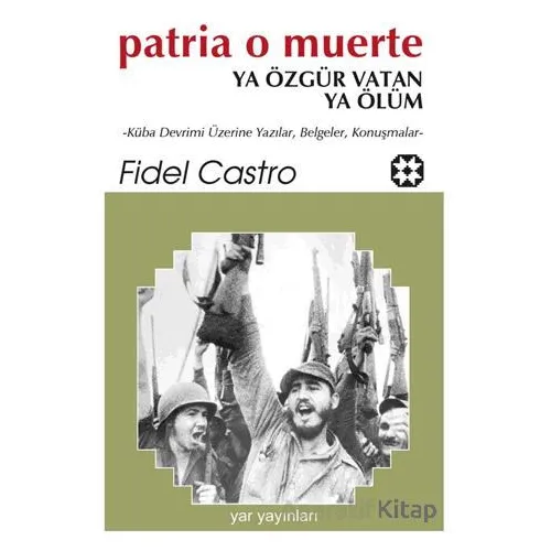 Ya Özgür Vatan Ya Ölüm - Fidel Castro - Yar Yayınları