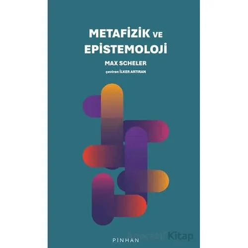 Metafizik ve Epistemoloji - Max Scheler - Pinhan Yayıncılık