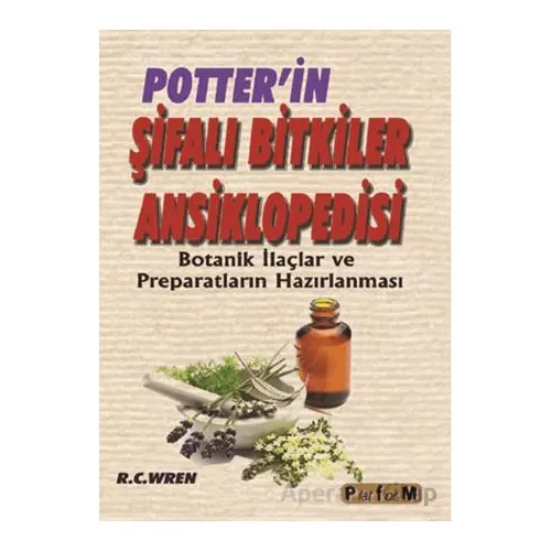 Potterin Şifalı Bitkiler Ansiklopedisi - R. C. Wren - Platform Yayınları