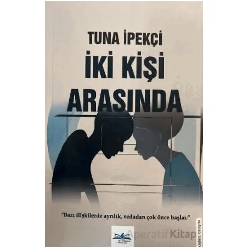 İki Kişi Arasında - Tuna İpekçi - Ritim Plus Yayınları