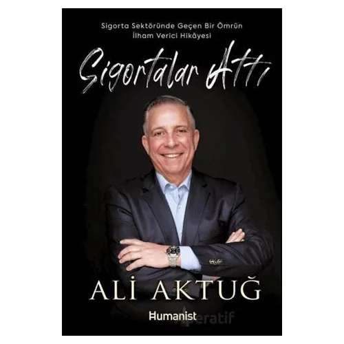 Sigortalar Attı - Ali Aktuğ - Hümanist Kitap Yayıncılık