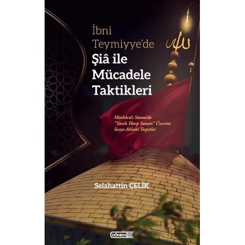 İbni Teymiyye’de Şia ile Mücadele Taktikleri - Selahattin Çelik - Dönem Yayıncılık