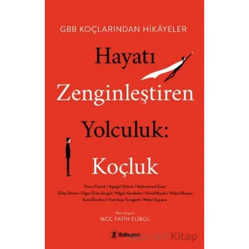 Hayatı Zenginleştiren Yolculuk - Fatih Elibol - Edisyon Kitap