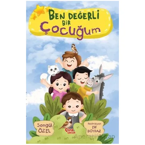 Ben Değerli Bir Çocuğum - Songül Özel - Çıra Yayınları