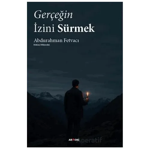 Gerçeğin İzini Sürmek - Abdurahman Fetvacı - Armoni Yayıncılık