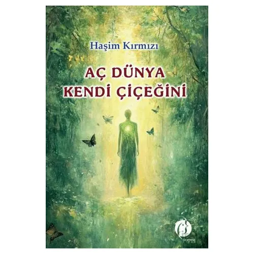 Aç Dünya Kendi Çiçeğini - Haşim Kırmızı - Herdem Kitap