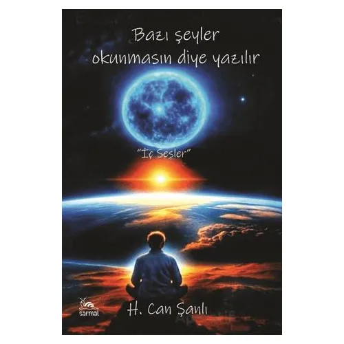 Bazı Şeyler Okunmasın Diye Yazılır - H. Can Şanlı - Sarmal Kitabevi