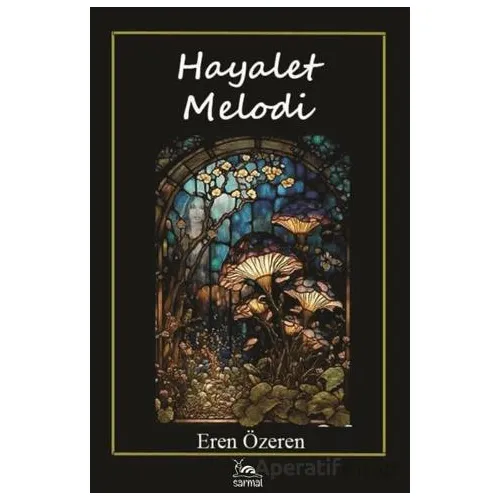 Hayalet Melodi - Eren Özeren - Sarmal Kitabevi
