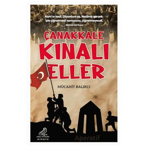 Çanakkale Kınalı Eller - Mücahit Balıkçı - Serçe Yayınları
