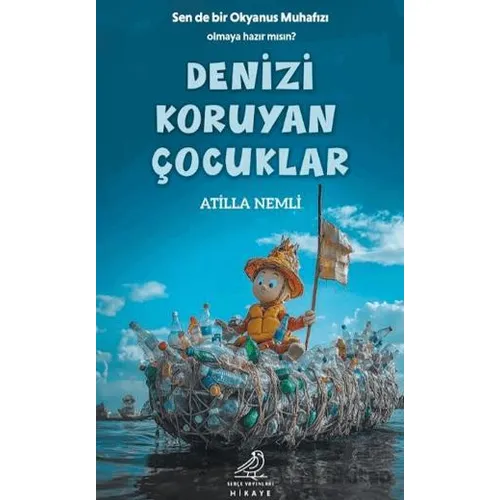 Denizi Koruyan Çocuklar - Atilla Nemli - Serçe Yayınları