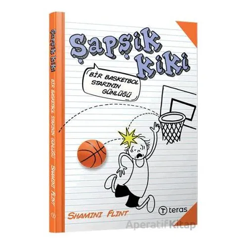 Şapşik Kiki: Bir Basketbol Starının Günlüğü - Shamini Flint - Teras Kitap