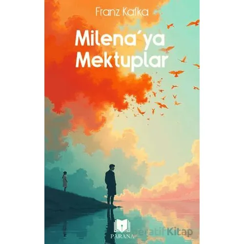 Milena’ya Mektuplar - Franz Kafka - Parana Yayınları