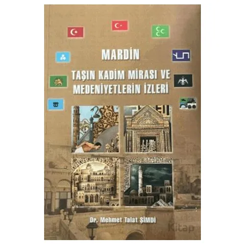 Mardin - Taşın Kadim Mirası ve Medeniyetlerin İzleri - Mehmet Talat Şimdi - Enki Yayınları