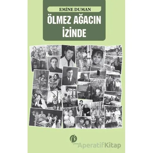 Ölmez Ağacın İzinde - Emine Duman - Herdem Kitap