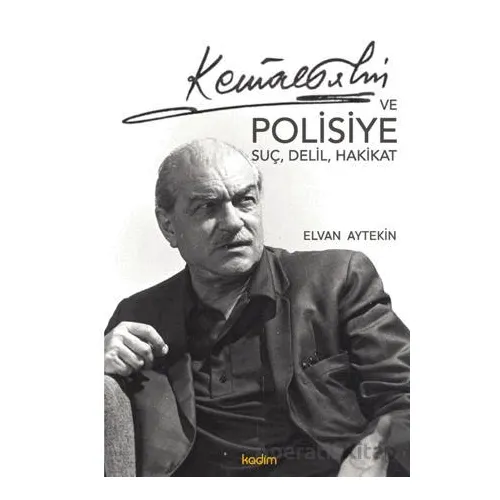 Kemal Tahir ve Polisiye - Elvan Aytekin - Kadim Yayınları