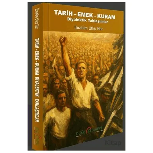 Tarih - Emek - Kuram - İbrahim Utku Nar - Doğu Kitabevi