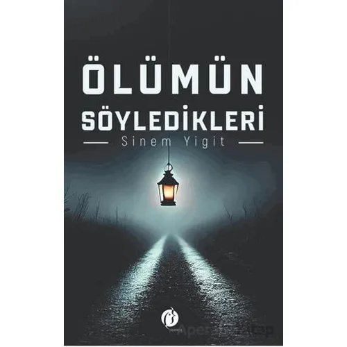 Ölümün Söyledikleri - Sinem Yigit - Herdem Kitap