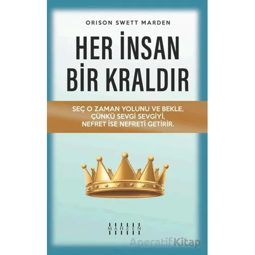 Her İnsan Bir Kraldır - Orison Swett Marden - Mahzen Yayıncılık
